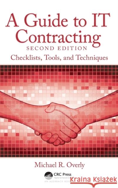 A Guide to IT Contracting: Checklists, Tools, and Techniques Overly, Michael R. 9780367489021 Auerbach Publications