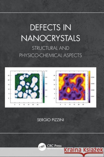 Defects in Nanocrystals: Structural and Physico-Chemical Aspects Sergio Pizzini   9780367489076