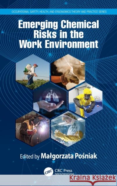 Emerging Chemical Risks in the Work Environment Pośniak, Malgorzata 9780367489885 CRC Press