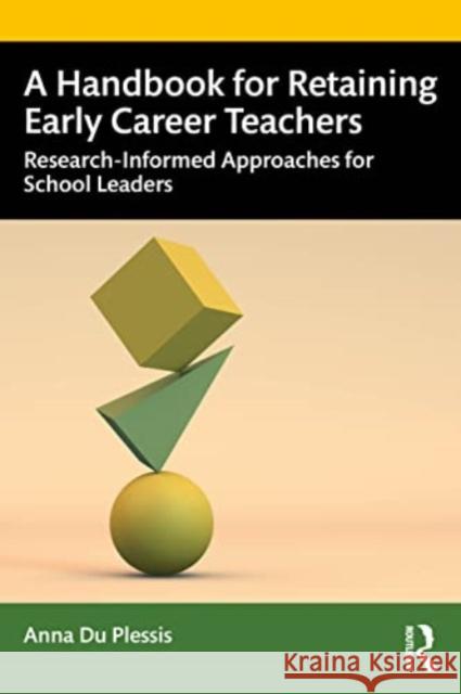 A Handbook for Retaining Early Career Teachers Anna Elizabeth Du Plessis 9780367490102 Taylor & Francis Ltd