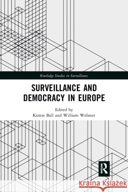 Surveillance and Democracy in Europe Kirstie Ball William Webster 9780367490218