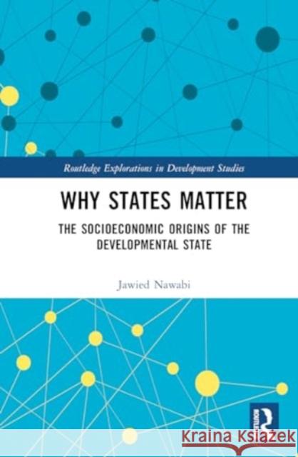 Why States Matter in Economic Development Jawied Nawabi 9780367490362 Taylor & Francis Ltd