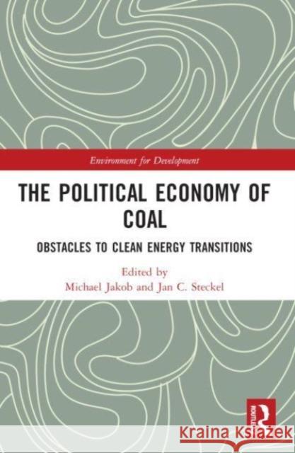 The Political Economy of Coal  9780367491048 Taylor & Francis Ltd