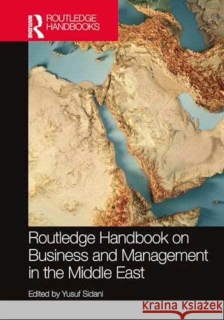 Routledge Handbook on Business and Management in the Middle East Yusuf Sidani 9780367491116 Routledge