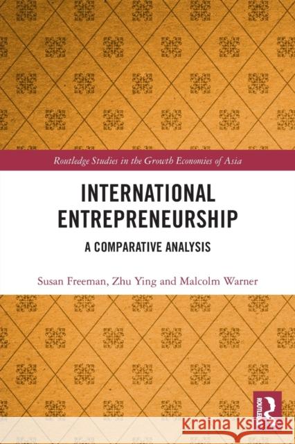 International Entrepreneurship: A Comparative Analysis Freeman, Susan 9780367491550 Taylor & Francis Ltd