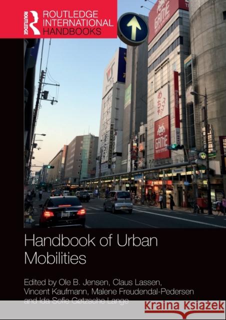 Handbook of Urban Mobilities Ole B. Jensen Claus Lassen Vincent Kaufmann 9780367491567