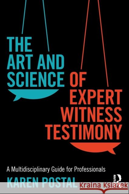 The Art and Science of Expert Witness Testimony: A Multidisciplinary Guide for Professionals Postal, Karen 9780367491598 Routledge