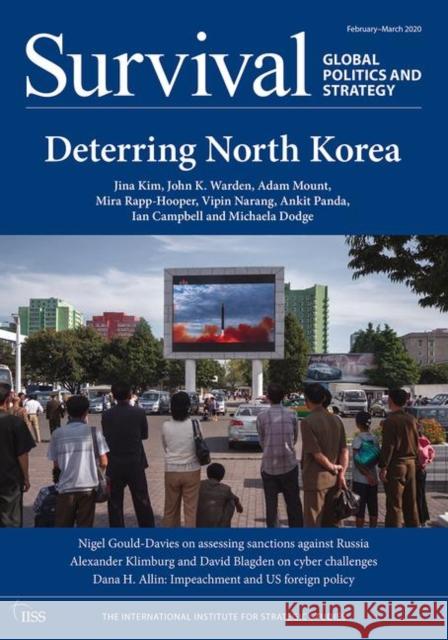 Survival: Global Politics and Strategy (February-March 2020): Deterring North Korea The Institutional Institute for Strategi   9780367491895 Routledge