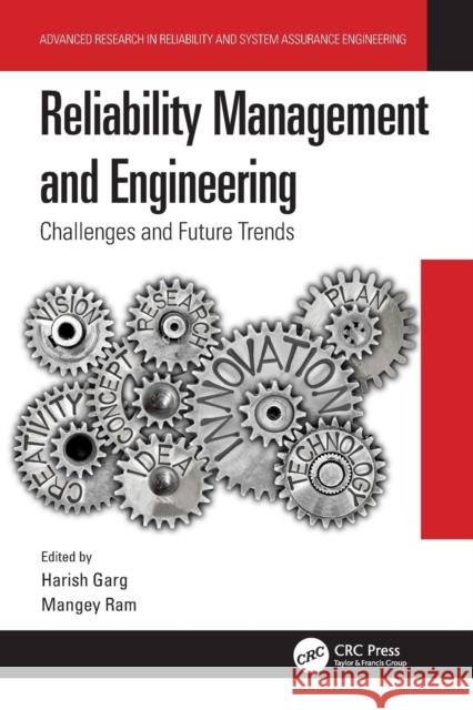 Reliability Management and Engineering: Challenges and Future Trends Harish Garg Mangey Ram 9780367492120 CRC Press