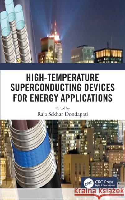 High-Temperature Superconducting Devices for Energy Applications Raja Sekhar Dondapati 9780367492502 CRC Press