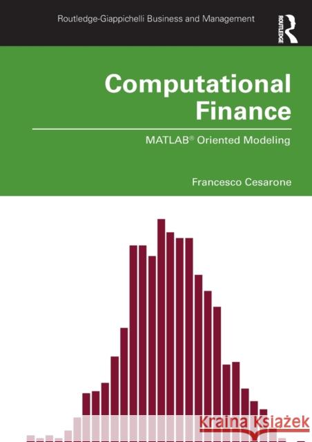 Computational Finance: Matlab(r) Oriented Modeling Francesco Cesarone 9780367492939 Routledge