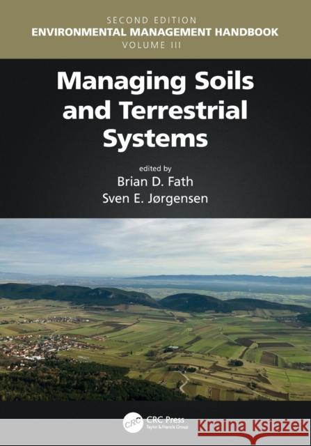 Managing Soils and Terrestrial Systems Brian D. Fath Sven Erik Jorgensen 9780367493080 CRC Press