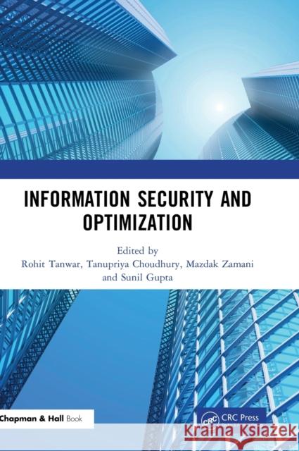 Information Security and Optimization Rohit Tanwar Tanupriya Choudhury Mazdak Zamani 9780367493455