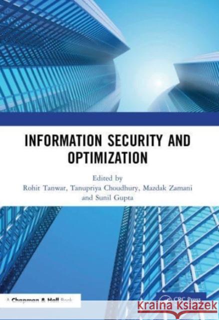 Information Security and Optimization Rohit Tanwar Tanupriya Choudhury Mazdak Zamani 9780367493479 CRC Press