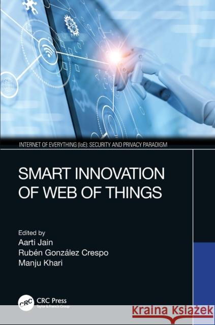 Smart Innovation of Web of Things Aarti Jain Rub 9780367493882 CRC Press