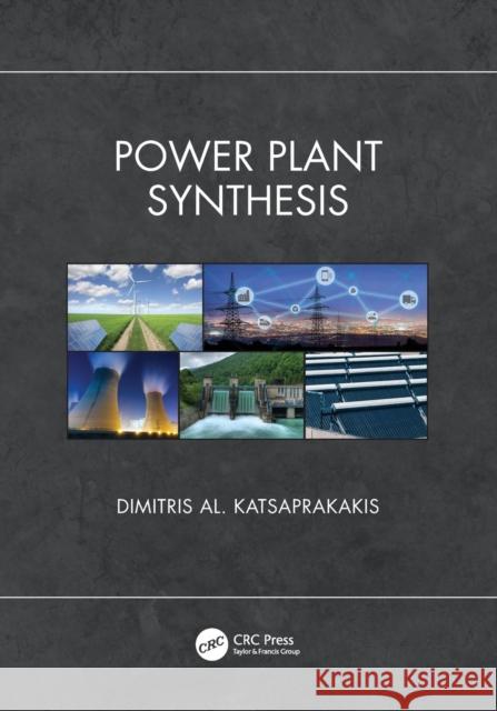 Power Plant Synthesis Dimitris A 9780367495053 CRC Press