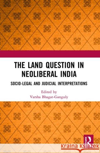 The Land Question in Neoliberal India  9780367495091 Taylor & Francis Ltd