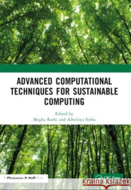 Advanced Computational Techniques for Sustainable Computing Megha Rathi Adwitiya Sinha 9780367495282 CRC Press