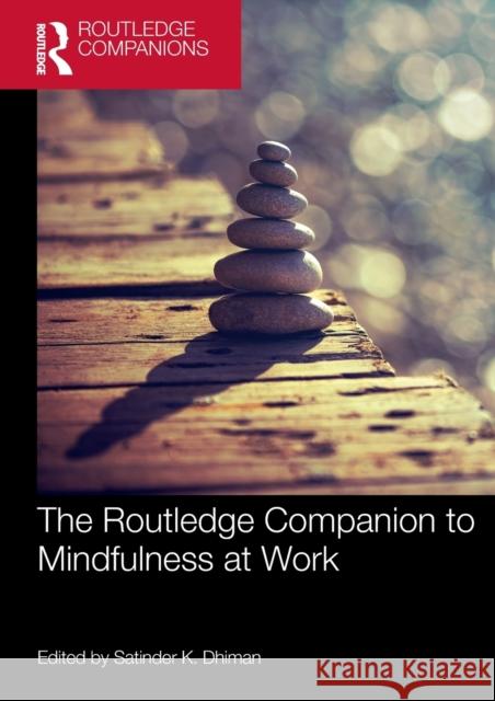 The Routledge Companion to Mindfulness at Work Satinder K. Dhiman 9780367495336 Routledge