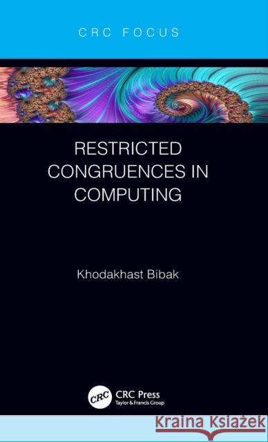 Restricted Congruences in Computing Khodakhast Bibak 9780367496036 CRC Press