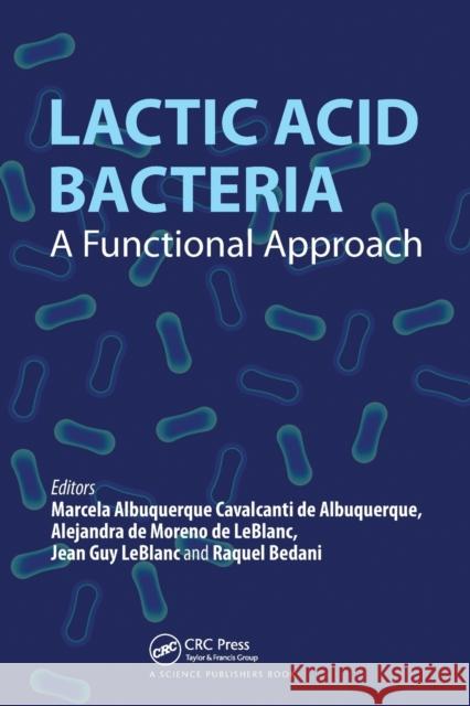 Lactic Acid Bacteria: A Functional Approach M Albuquerqu Alejandra d Jean Guy LeBlanc 9780367496258 CRC Press