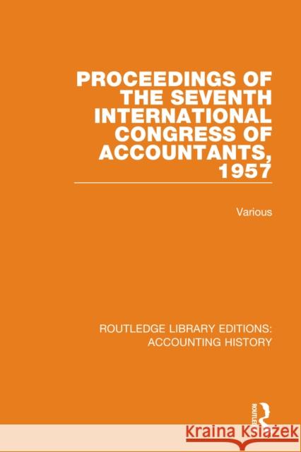 Proceedings of the Seventh International Congress of Accountants, 1957  9780367497378 Routledge