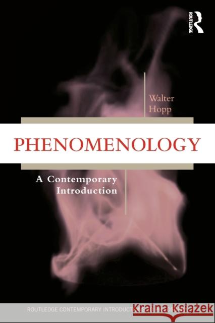 Phenomenology: A Contemporary Introduction Walter Hopp 9780367497392 Routledge