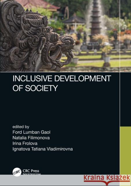 Inclusive Development of Society: Proceedings of the 6th International Conference on Management and Technology in Knowledge, Service, Tourism & Hospit Ford Lumba Natalia Filimonova Irina Frolova 9780367497514 CRC Press