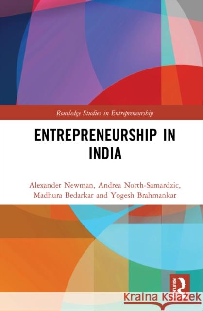 Entrepreneurship in India Alex Newman Andrea North-Samardzic Madhura Bedarkar 9780367497699