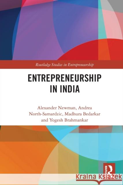 Entrepreneurship in India Alexander Newman Andrea North-Samardzic Madhura Bedarkar 9780367497705