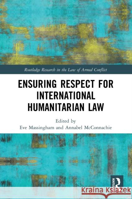 Ensuring Respect for International Humanitarian Law  9780367497941 Routledge