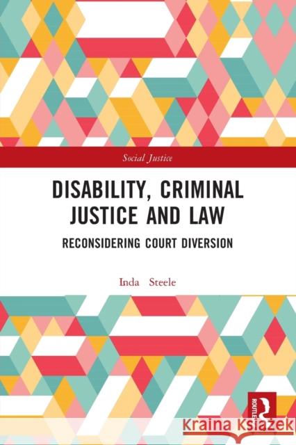 Disability, Criminal Justice and Law: Reconsidering Court Diversion Linda Steele 9780367498078 Routledge