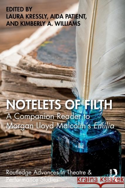 Notelets of Filth: A Companion Reader to Morgan Lloyd Malcolm's Emilia Kressly, Laura 9780367498290 Taylor & Francis Ltd
