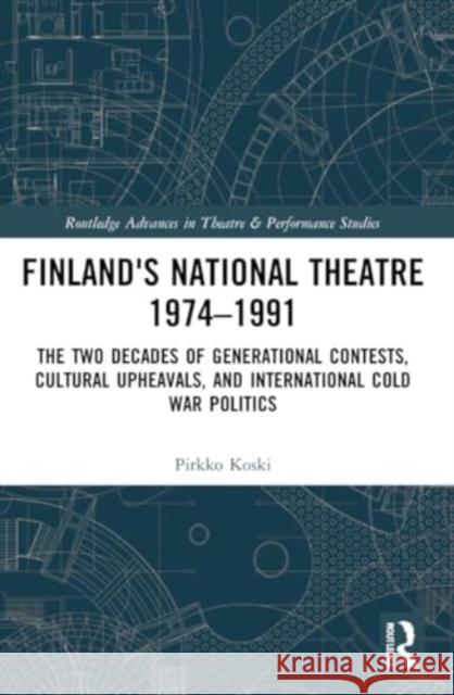 Finland's National Theatre 1974–1991 Pirkko Koski 9780367498498 Taylor & Francis Ltd