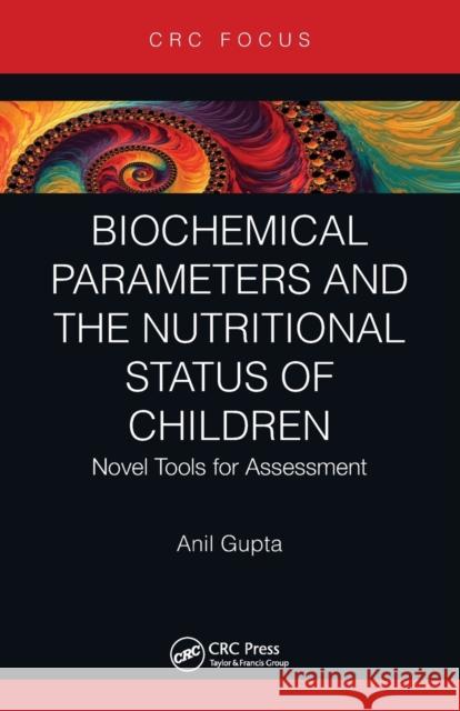 Biochemical Parameters and the Nutritional Status of Children: Novel Tools for Assessment  9780367498573 CRC Press