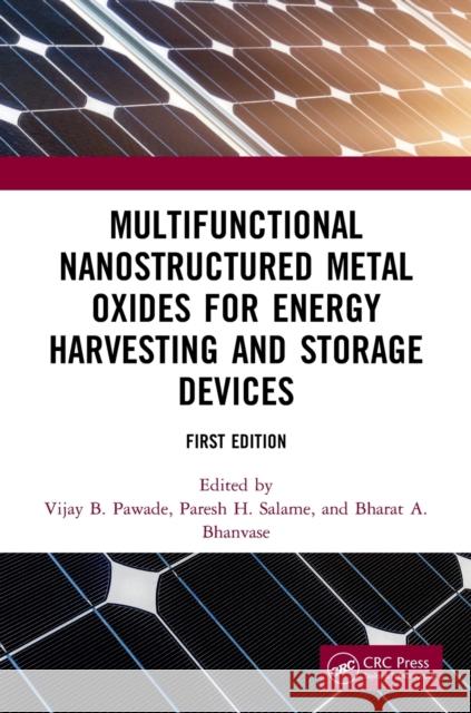 Multifunctional Nanostructured Metal Oxides for Energy Harvesting and Storage Devices Pawade, Vijay B. 9780367498580 LIGHTNING SOURCE UK LTD