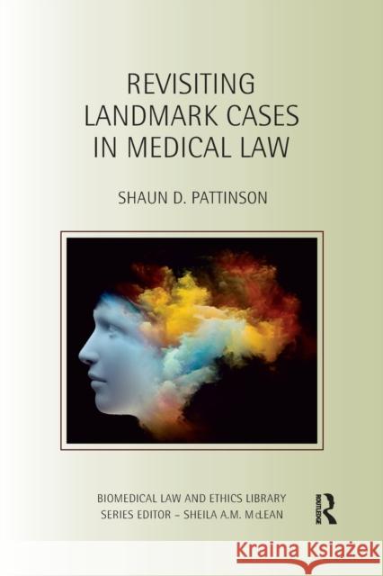 Revisiting Landmark Cases in Medical Law Shaun D. Pattinson 9780367498764