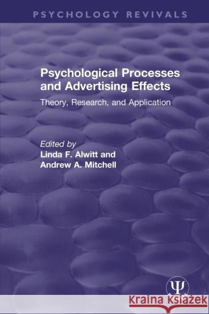 Psychological Processes and Advertising Effects: Theory, Research, and Applications Linda F. Alwitt Andrew A. Mitchell 9780367498955