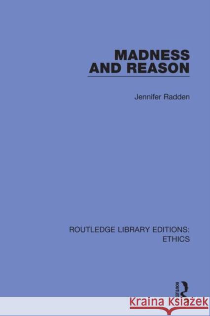 Madness and Reason Jennifer Radden 9780367500009