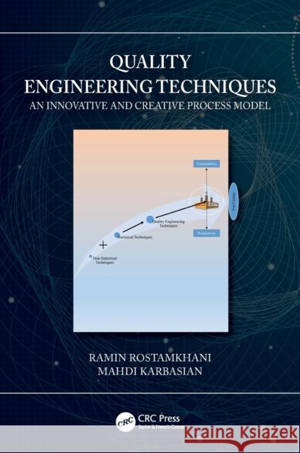 Quality Engineering Techniques: An Innovative and Creative Process Model Rostamkhani, Ramin 9780367500061