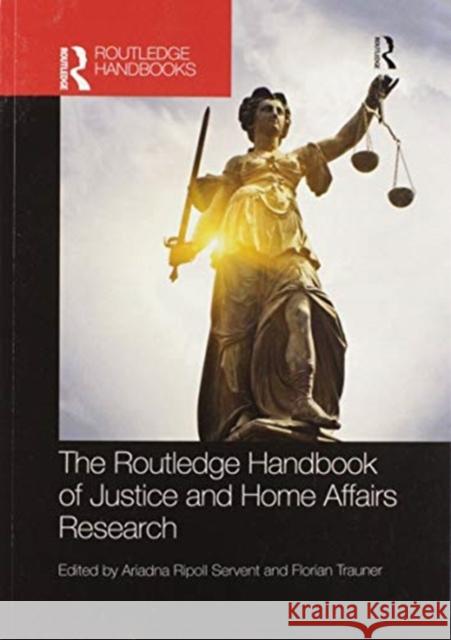 The Routledge Handbook of Justice and Home Affairs Research Ariadna Ripol Florian Trauner 9780367500146 Routledge