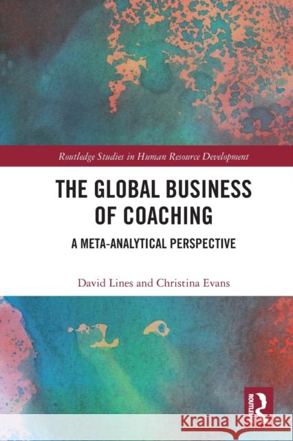 The Global Business of Coaching: A Meta-Analytical Perspective  9780367500337 Routledge