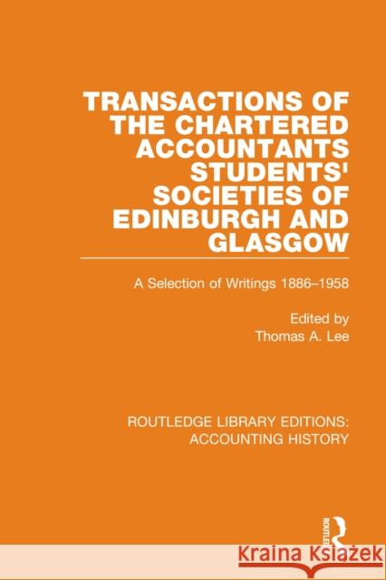 Transactions of the Chartered Accountants Students' Societies of Edinburgh and Glasgow: A Selection of Writings 1886-1958  9780367500900 Routledge