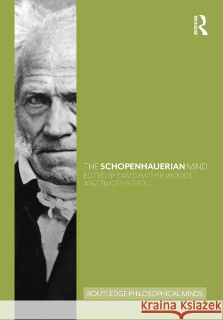 The Schopenhauerian Mind David Bathe Timothy Stoll 9780367501570 Routledge