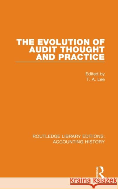The Evolution of Audit Thought and Practice T. A. Lee 9780367502010 Routledge