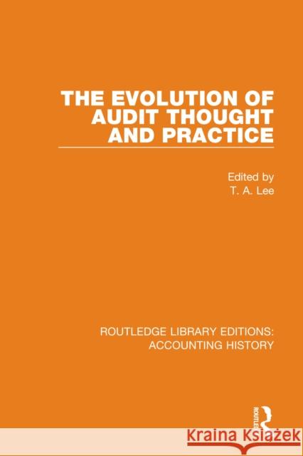 The Evolution of Audit Thought and Practice T. A. Lee 9780367502096 Routledge