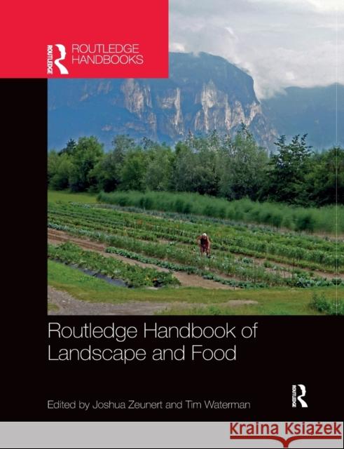 Routledge Handbook of Landscape and Food Joshua Zeunert Tim Waterman 9780367502126 Routledge