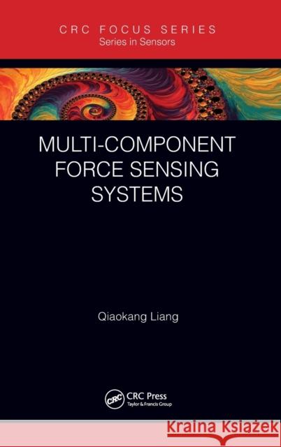 Multi-Component Force Sensing Systems Liang, Qiaokang 9780367502409 CRC Press
