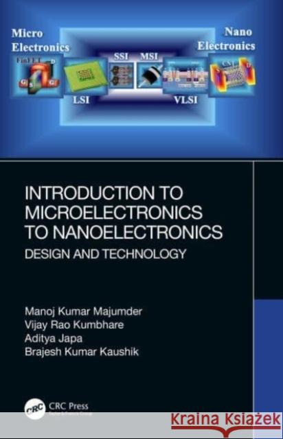 Introduction to Microelectronics to Nanoelectronics Brajesh Kumar (Indian Institute of Technology Roorkee, Uttareakhand, India) Kaushik 9780367503246 Taylor & Francis Ltd