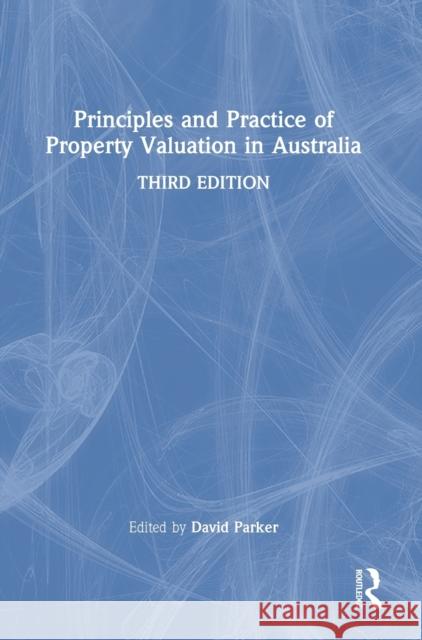 Principles and Practice of Property Valuation in Australia David Parker 9780367503406